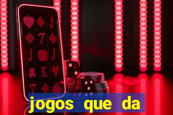 jogos que da dinheiro sem depositar